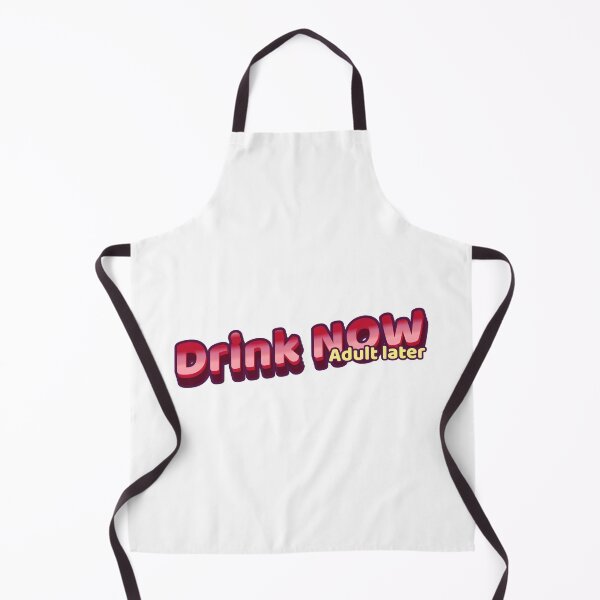 Item preview, Drink Now adult later designed and sold by CreationsbYKz.