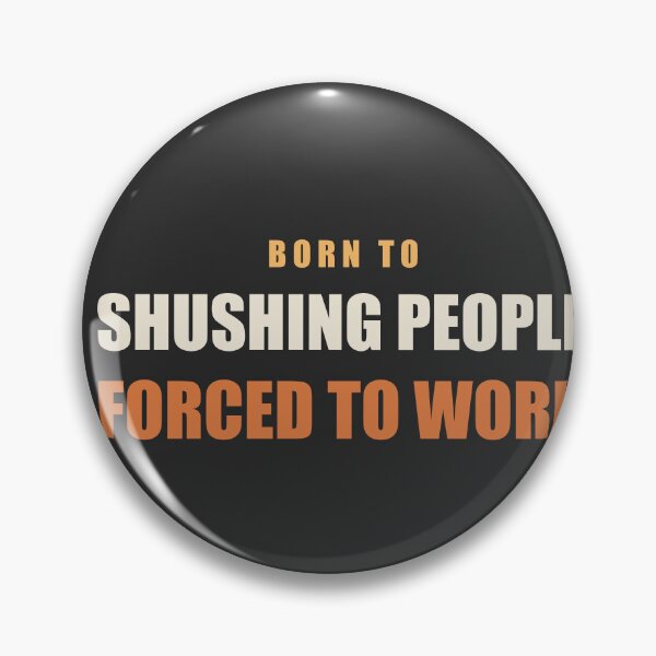 Item preview, Born To Shushing People Forced To Work - Librarian designed and sold by RetroThreadWorks.