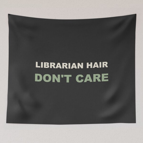Item preview, Librarian Hair Don't Care - Librarian designed and sold by RetroThreadWorks.