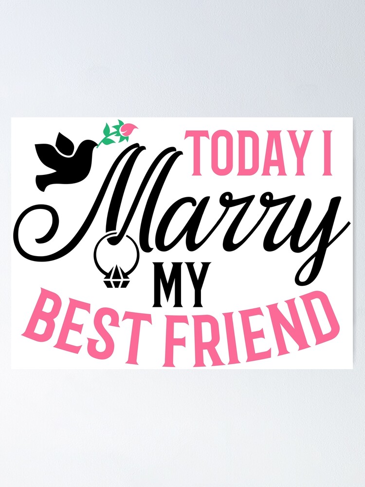 This day I will marry my Friend;