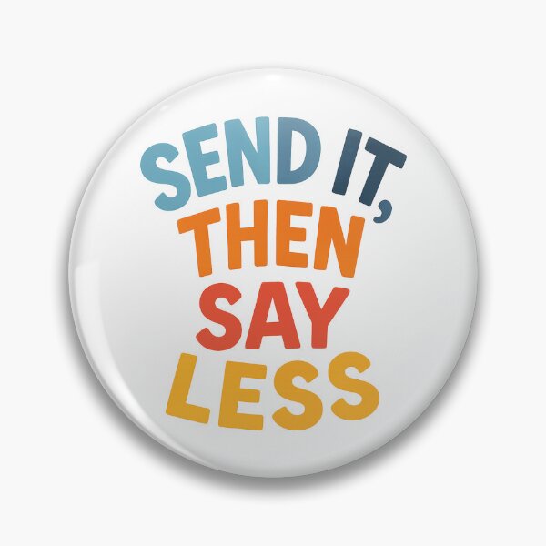 Item preview, Send It, Then Say Less Climbing Shirt designed and sold by Ainbowz-Artwork.