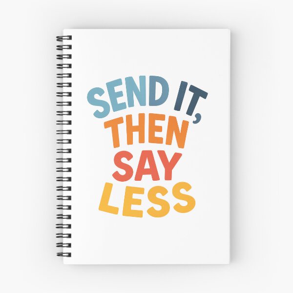 Item preview, Send It, Then Say Less Climbing Shirt designed and sold by Ainbowz-Artwork.