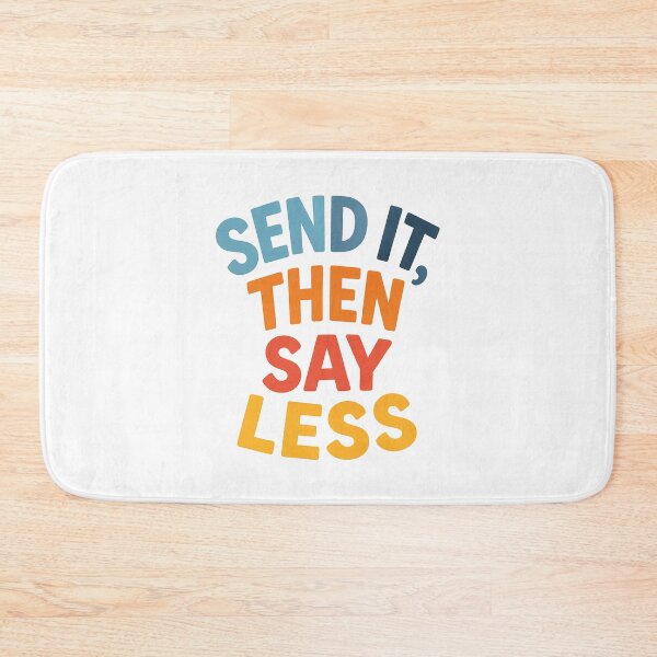 Item preview, Send It, Then Say Less Climbing Shirt designed and sold by Ainbowz-Artwork.