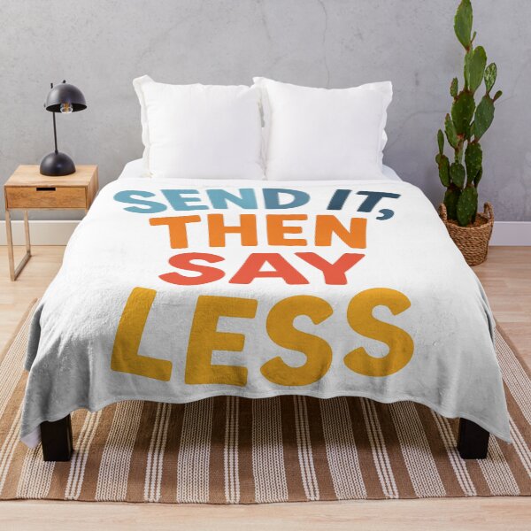 Item preview, Send It, Then Say Less Climbing Shirt designed and sold by Ainbowz-Artwork.