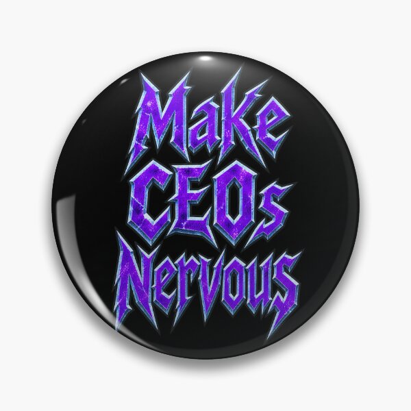 Item preview, Make CEOs Nervous designed and sold by ElectricMoonUK.