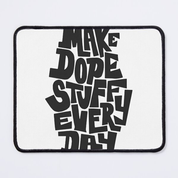 Item preview, Make Dope Stuff Every Day - Streetwear Typography Art designed and sold by michaelromsi.