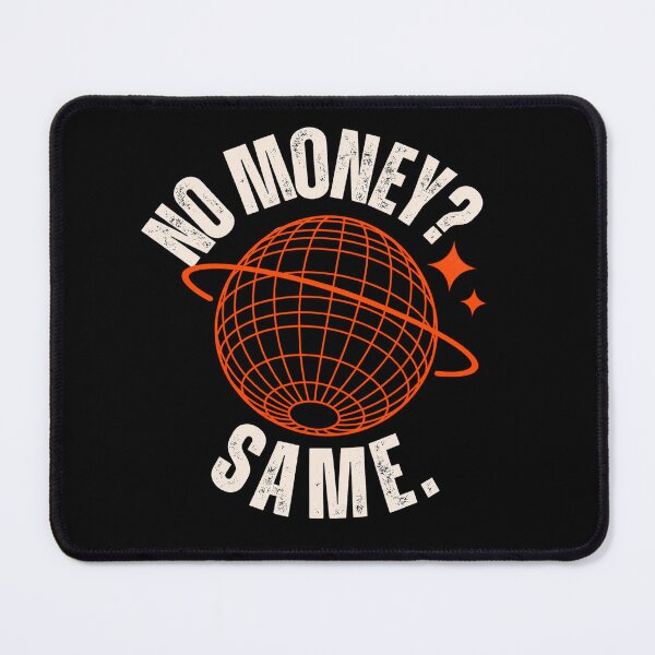 Item preview, No Money Same – Funny Retro Space Design designed and sold by Mavriboy.