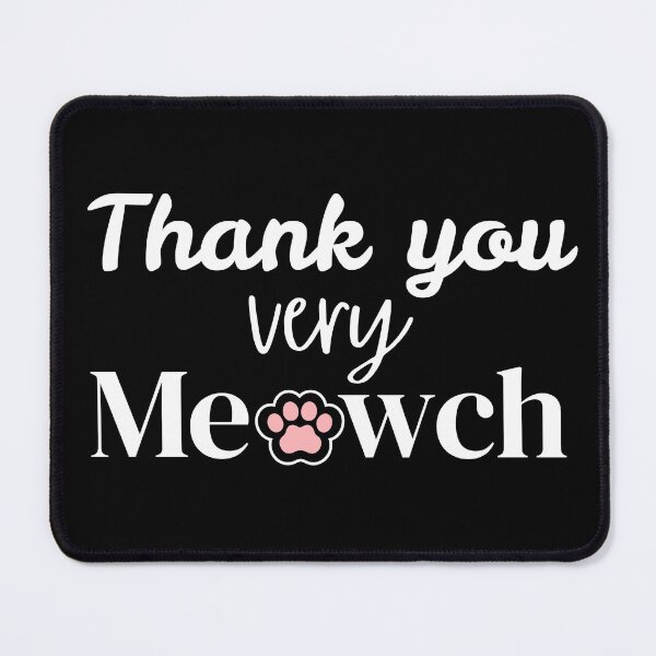 Item preview, Funny Cute Cat Lovers Thank You Very Meowch Pun  designed and sold by SunandShade.