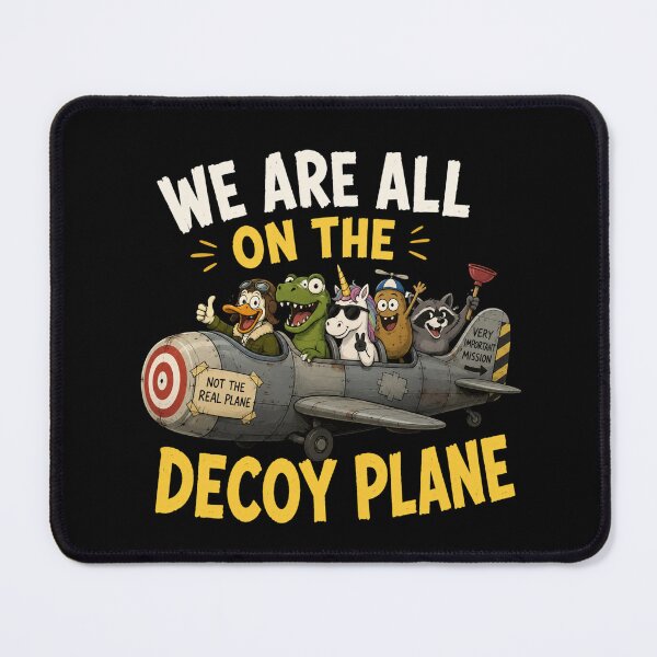 Item preview, We Are All On The Decoy Plane designed and sold by TheEndDesign.