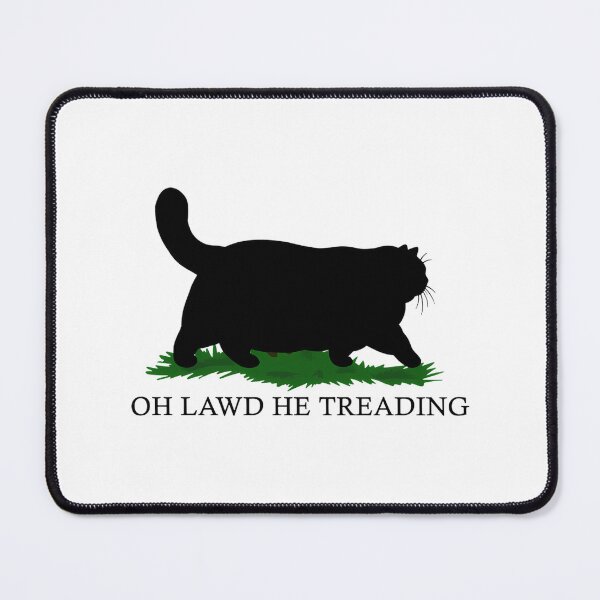 Item preview, Oh Lawd He Treading Funny Cat Meme Design - Cute Fat Cat Lover Gift | Perfect Gift For You And Friends designed and sold by depari22.