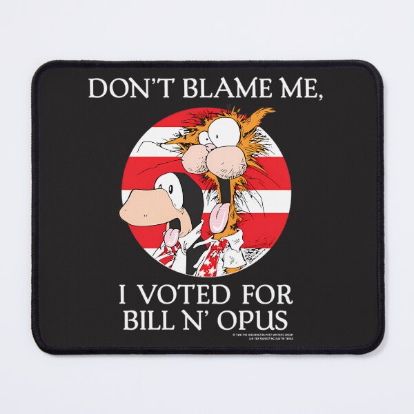 Item preview, Don'T Blame Me I Voted For Opus N Bill Meme Shirt | ⭐⭐⭐⭐⭐ designed and sold by depari22.