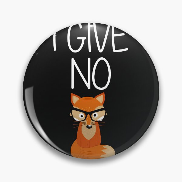 Item preview, i give no fox funny quote designed and sold by Pixelthre-co.
