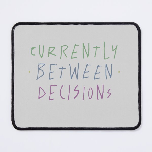 Item preview, Currently between decisions - light background designed and sold by THE MURMUR.