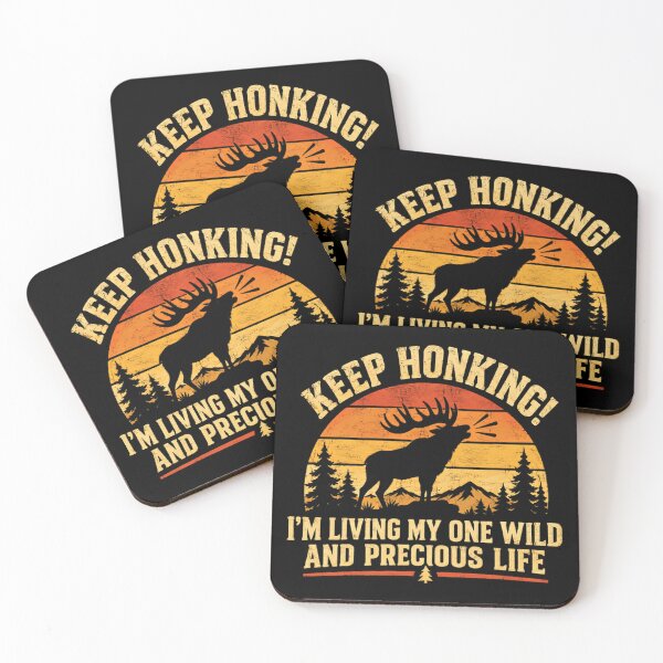 Item preview, Keep Honking! I'm Living My One Wild And Precious Life Moose Hunting Wilderness Lover designed and sold by SkeletonsDanger.