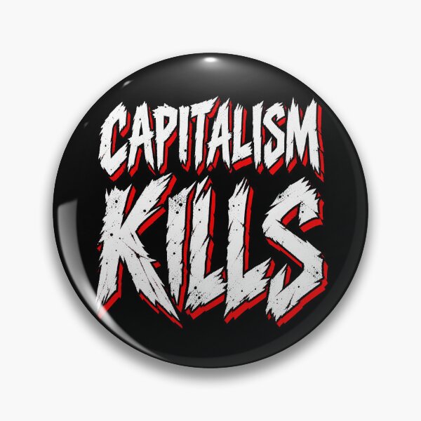 Item preview, Capitalism Kills designed and sold by ElectricMoonUK.