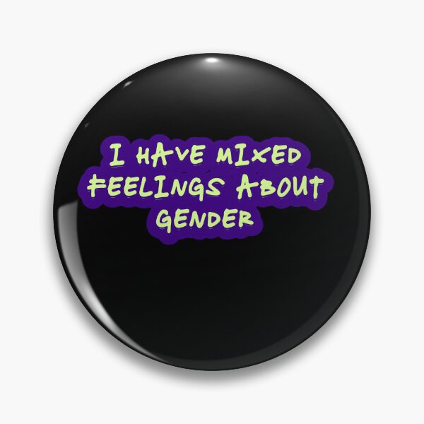 Item preview, I Have Mixed Feelings About Gender designed and sold by BritySpear.