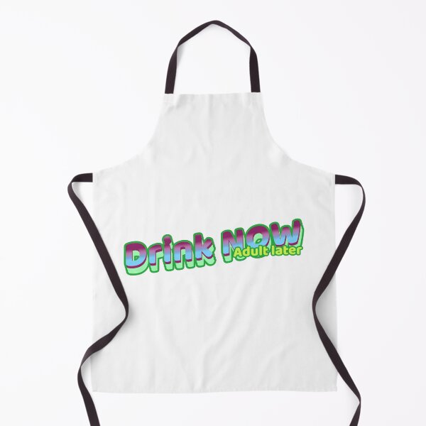Item preview, Drink Now - Adult later designed and sold by CreationsbYKz.