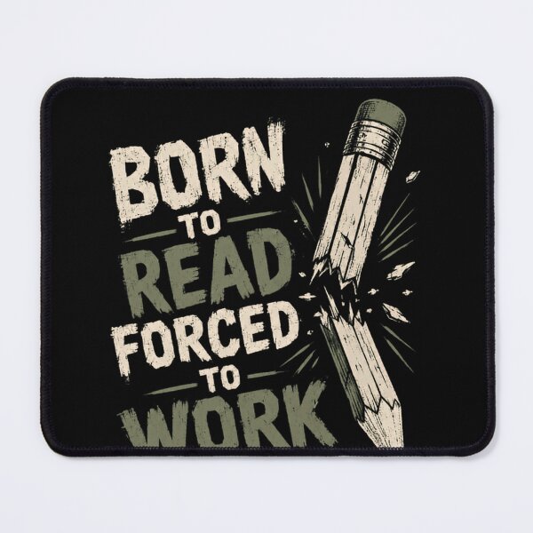 Item preview, Born To Read Forced To Work Book Lover Reader Work Humor designed and sold by SkeletonsDanger.