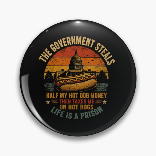 Item preview, The Government Steals Half My Hot Dog Money Then Taxes Me On Hot Dogs Life Is A Prison Political Anti-Tax Humor designed and sold by SkeletonsDanger.