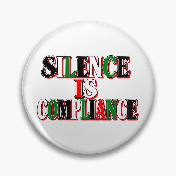 Item preview, Silence is Compliance designed and sold by ElectricMoonUK.
