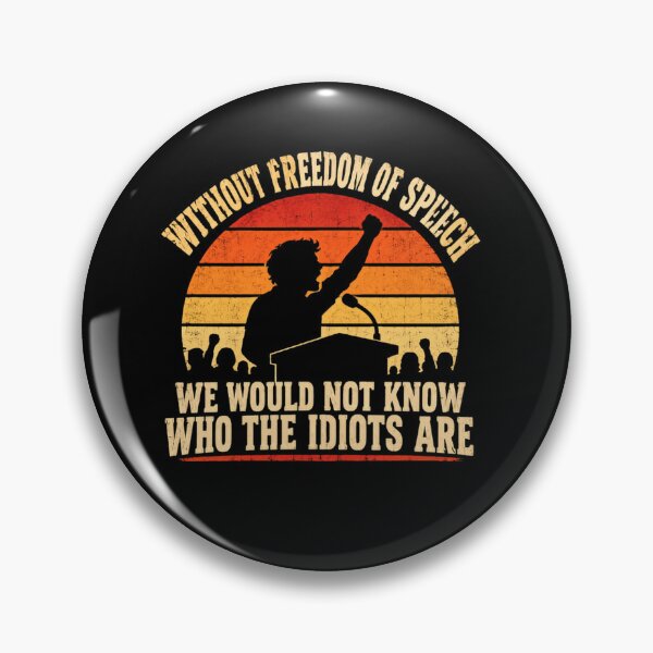 Item preview, Without Freedom Of Speech We Would Not Know Who The Idiots Are Political Humor First Amendment Rights designed and sold by SkeletonsDanger.