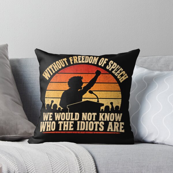 Item preview, Without Freedom Of Speech We Would Not Know Who The Idiots Are Political Humor First Amendment Rights designed and sold by SkeletonsDanger.