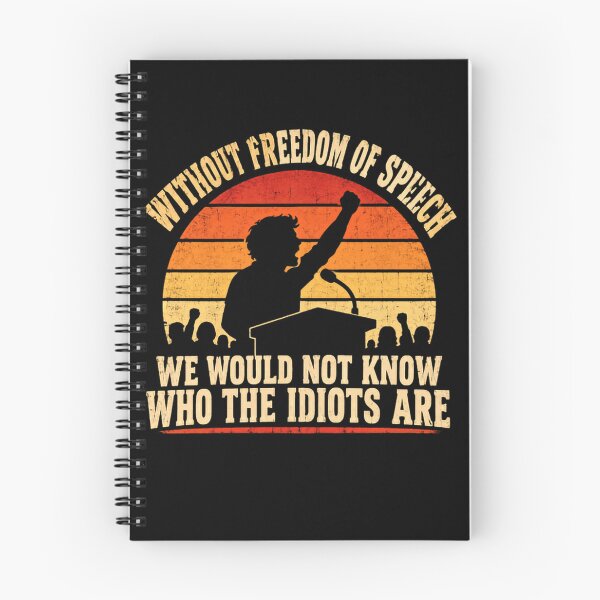 Item preview, Without Freedom Of Speech We Would Not Know Who The Idiots Are Political Humor First Amendment Rights designed and sold by SkeletonsDanger.