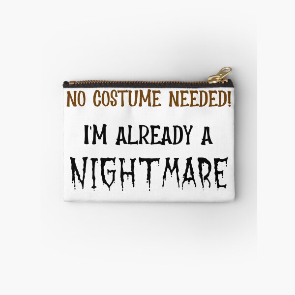 Item preview, No Costume Needed! I'm already a NIGHTMARE designed and sold by CreationsbYKz.