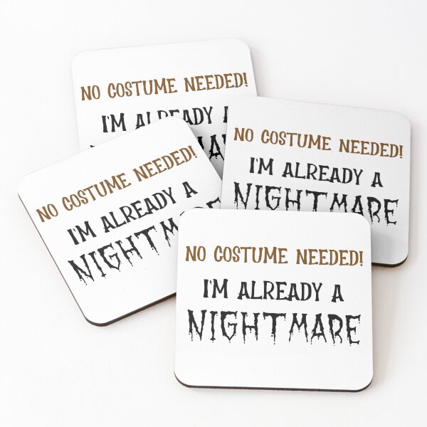 Item preview, No Costume Needed! I'm already a NIGHTMARE designed and sold by CreationsbYKz.
