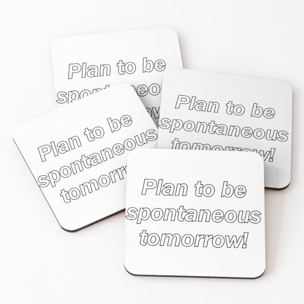 Item preview, Plan to be spontaneous tomorrow. Be prepared! designed and sold by Grateful-Fred.