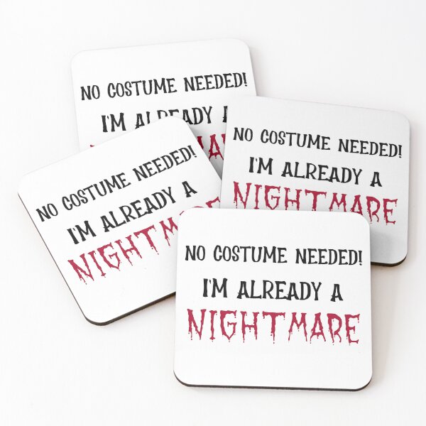 Item preview, No Costume Needed! I'm already a NIGHTMARE designed and sold by CreationsbYKz.