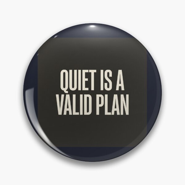 Item preview, Quiet Is a Valid Plan designed and sold by QuietNovaShop.