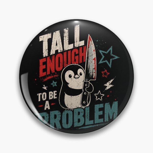 Item preview, Tall Enough To Be A Problem Penguin Sarcasm Dark Humor Lover designed and sold by HumansStuck12.