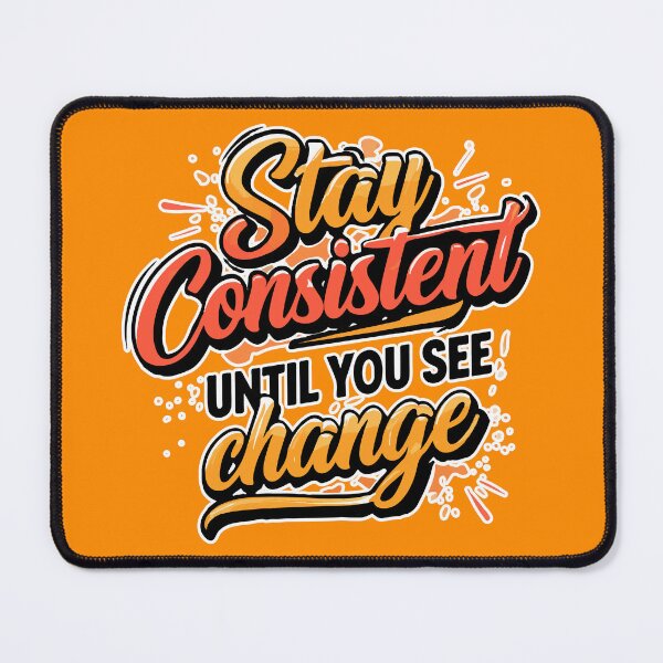 Item preview, Stay Consistent Until You See Change designed and sold by RichardRags.