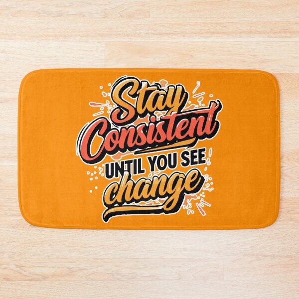 Item preview, Stay Consistent Until You See Change designed and sold by RichardRags.