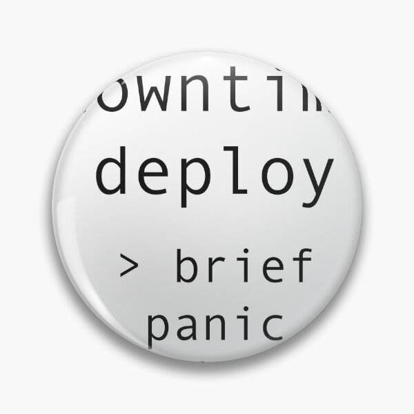 Item preview, Zero Downtime Deploy Brief Panic Is Normal designed and sold by Power Designs.