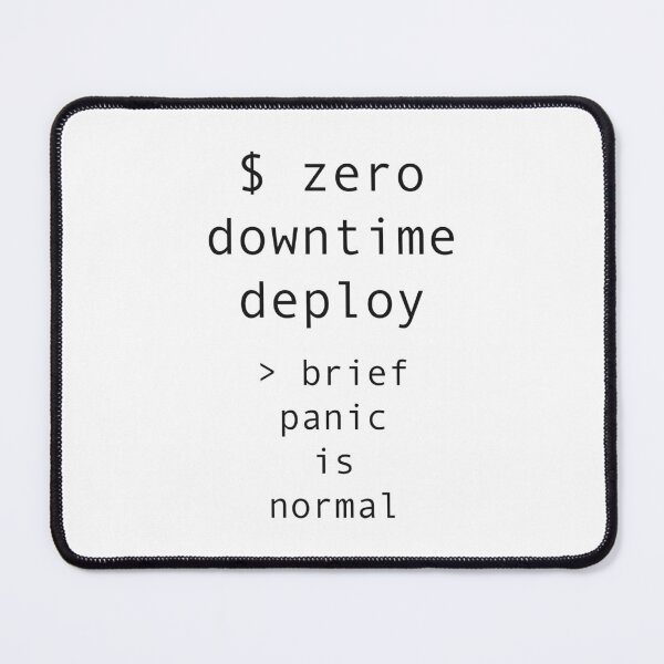 Item preview, Zero Downtime Deploy Brief Panic Is Normal designed and sold by Power Designs.