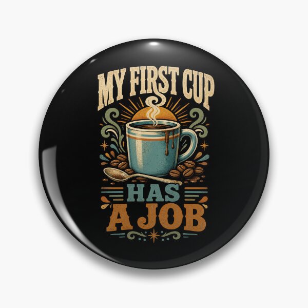 Item preview, My First Cup Has A Job Vintage Coffee designed and sold by Gustavo Navarro.