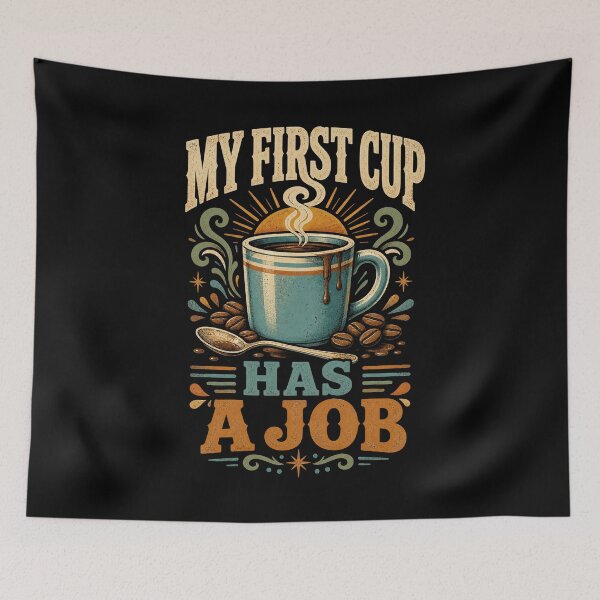 Item preview, My First Cup Has A Job Vintage Coffee designed and sold by Gustavo Navarro.
