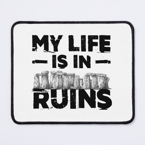 Item preview, My Life Is In Ruins Funny Archaeology designed and sold by jaygo.