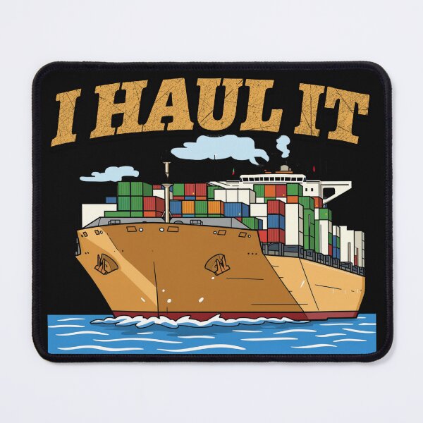 Item preview, I HAUL IT – Container Ship Freight Hauling designed and sold by Operator Style Wear.