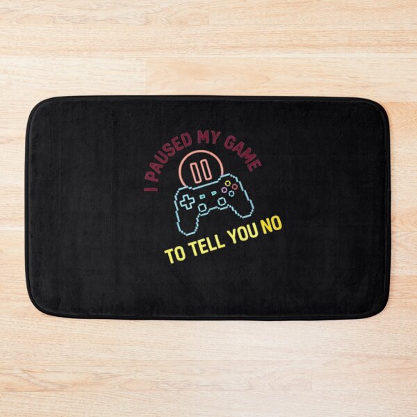 Item preview, I Paused My Game To Tell You No Funny Gamer Gift designed and sold by DNBY.