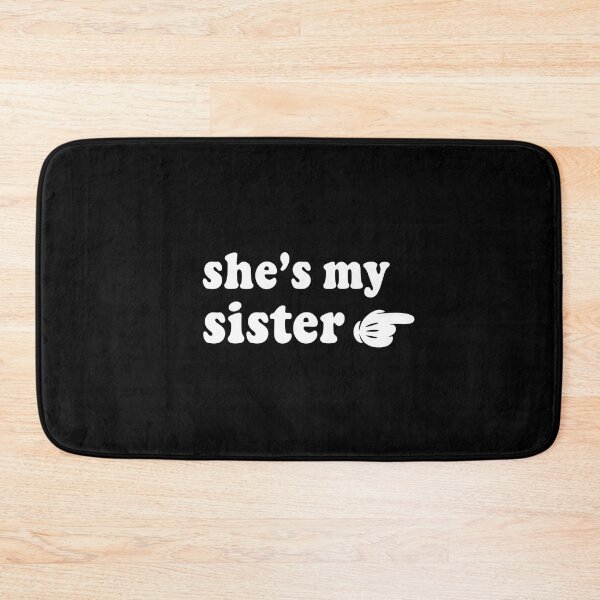 Item preview, She's My Sister Matching Siblings Family  designed and sold by PopStars1993.