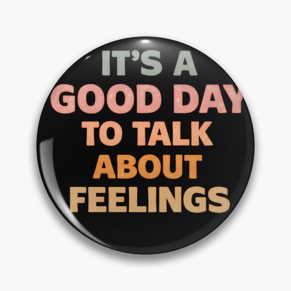 Item preview, IT'S A GOOD DAY TO TALK ABOUT FEELINGS designed and sold by designstoriesMK.