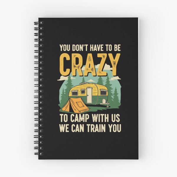 Item preview, You Don't Have To Be Crazy To Camp With Us We Can Train You Camping Camper RV Humor designed and sold by PopStars1993.