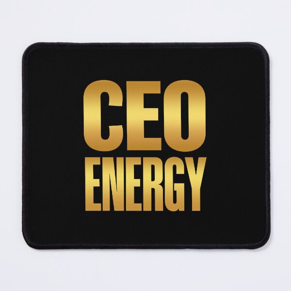 Item preview, CEO energy, Golden designed and sold by Memes N Lore .