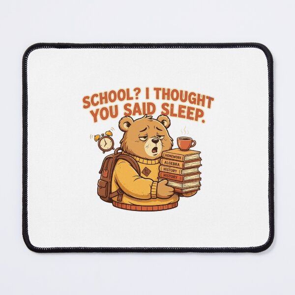 Item preview, School I Thought You Said Sleep Funny Sleepy Bear Shirt designed and sold by Penguin Mood .