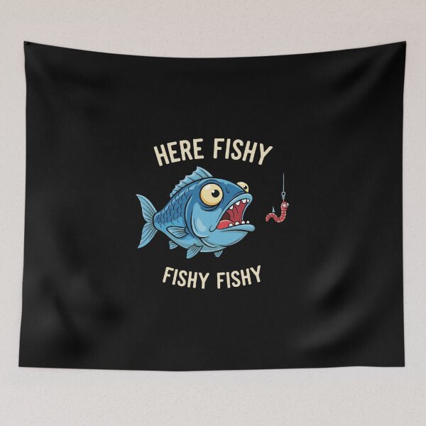 Item preview, Here Fishy Fishy Fishy Fishy Funny Fishing Angler designed and sold by PopStars1993.