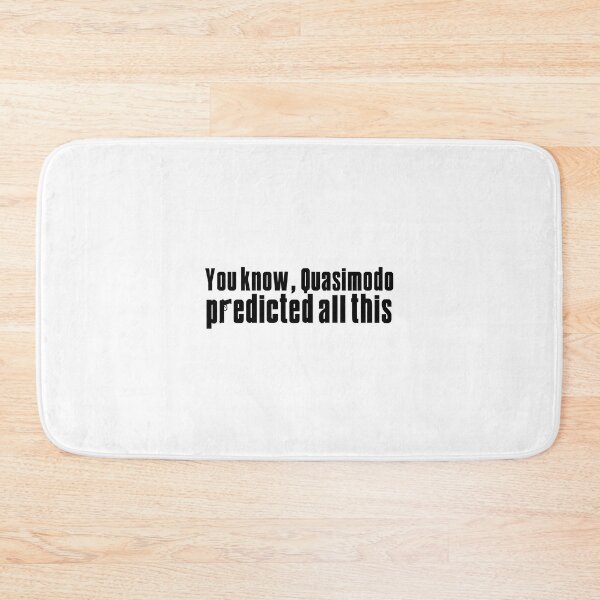 Item preview, You Know Quasimodo Predicted All This | Perfect Gift For You And Friends designed and sold by dodiep87.