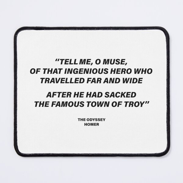 Item preview, Tell Me, O Muse, of That Ingenious Hero Who Travelled Far and Wide — The Odyssey Quote (White Version) designed and sold by LiteraryRelics.